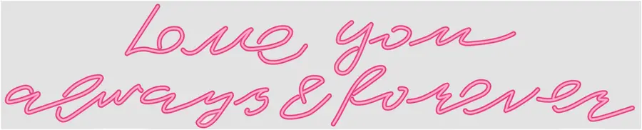 Неоновая надпись "Love you always and forever"